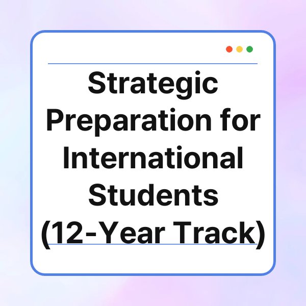 strategic preparation for international students (12 year track)